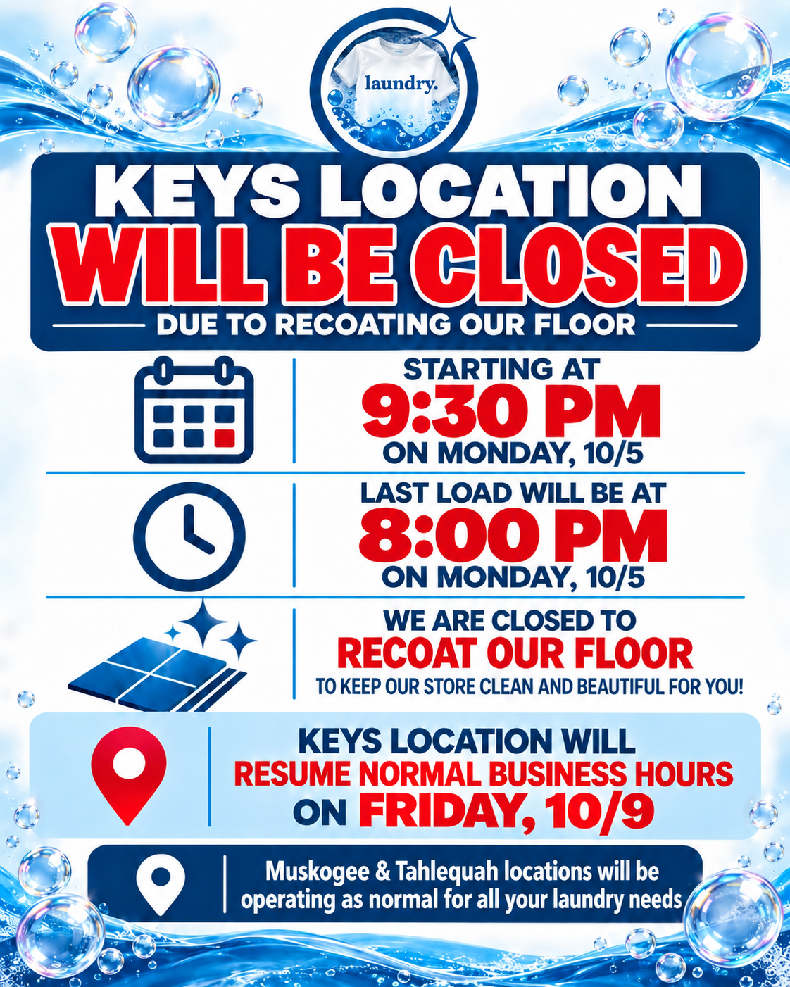 Keys Location Closed for floor recoating. Last load 8:00 PM Monday 10/5, closing 9:30 PM 10/5. Reopens Friday 10/9. Tahlequah and Muskogee open as normal.